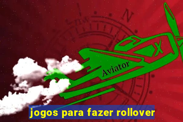 jogos para fazer rollover